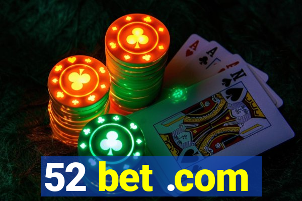 52 bet .com